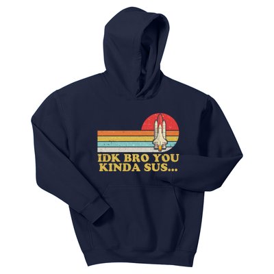 IDK Bro You Kinda Sus Space Shuttle Impostor Among Us Kids Hoodie