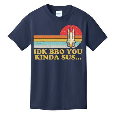 IDK Bro You Kinda Sus Space Shuttle Impostor Among Us Kids T-Shirt