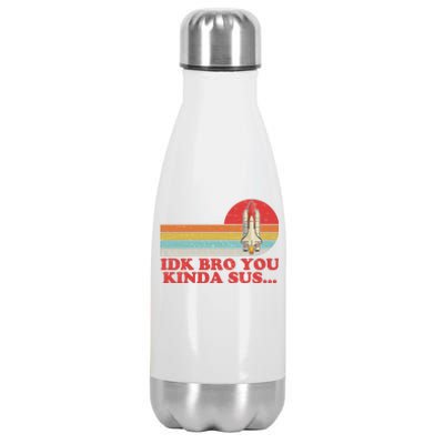 IDK Bro You Kinda Sus Space Shuttle Impostor Among Us Stainless Steel Insulated Water Bottle