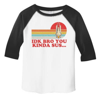 IDK Bro You Kinda Sus Space Shuttle Impostor Among Us Toddler Fine Jersey T-Shirt