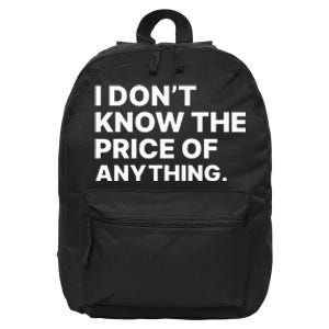 I Dont Know The Price Of Anything Funny 16 in Basic Backpack