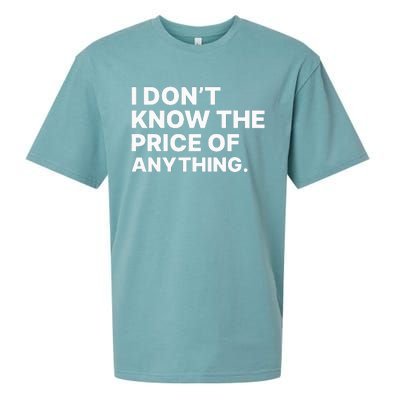 I Dont Know The Price Of Anything Funny Sueded Cloud Jersey T-Shirt