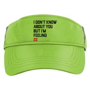 I Don't Know About You But I'm Feeling 22 Adult Drive Performance Visor