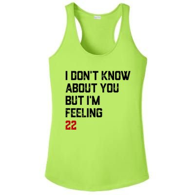 I Don't Know About You But I'm Feeling 22 Ladies PosiCharge Competitor Racerback Tank