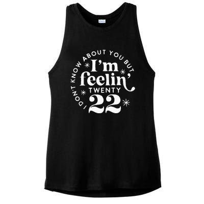 I DonT Know About You But IM Feelin Twenty 22 Ladies PosiCharge Tri-Blend Wicking Tank