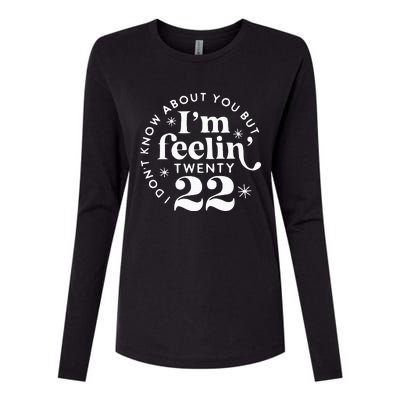 I DonT Know About You But IM Feelin Twenty 22 Womens Cotton Relaxed Long Sleeve T-Shirt