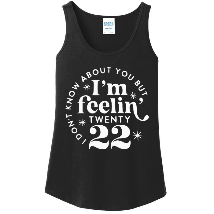 I DonT Know About You But IM Feelin Twenty 22 Ladies Essential Tank