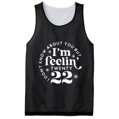 I DonT Know About You But IM Feelin Twenty 22 Mesh Reversible Basketball Jersey Tank