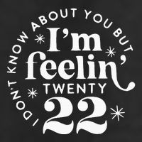 I DonT Know About You But IM Feelin Twenty 22 25L Jumbo Tote