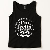 I DonT Know About You But IM Feelin Twenty 22 Tank Top