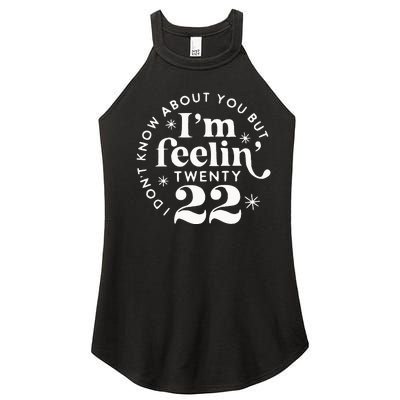 I DonT Know About You But IM Feelin Twenty 22 Women's Perfect Tri Rocker Tank