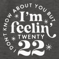 I DonT Know About You But IM Feelin Twenty 22 Vector Backpack