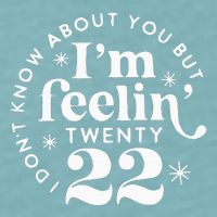 I DonT Know About You But IM Feelin Twenty 22 Sueded Cloud Jersey T-Shirt