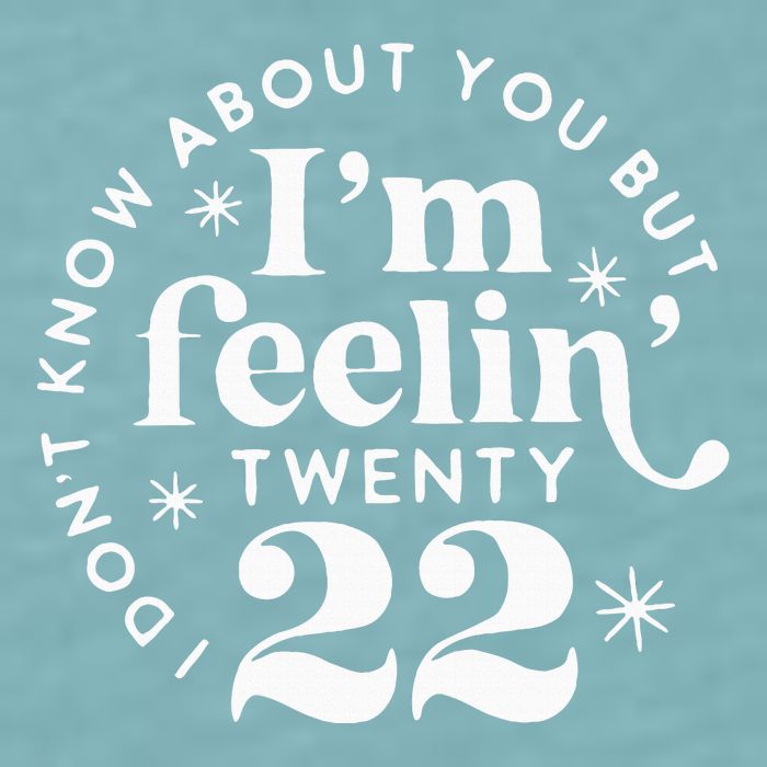 I DonT Know About You But IM Feelin Twenty 22 Sueded Cloud Jersey T-Shirt