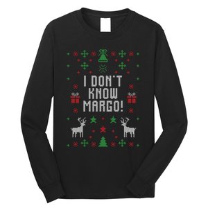 I Don't Know Margo! Ugly Christmas Long Sleeve Shirt