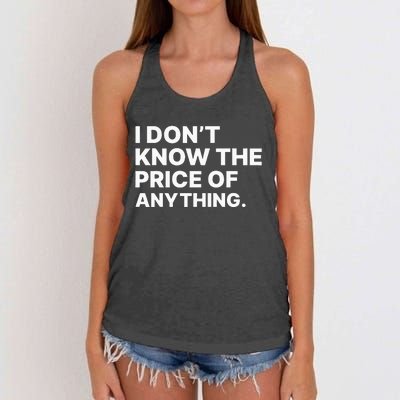 I DonT Know The Price Of Anything Funny Quote Humor Women's Knotted Racerback Tank