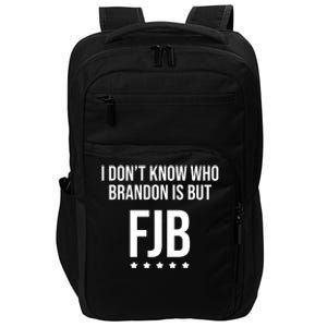 I Dont Know Who Brandon Is But Fjb LetS Go Brandon Lets Go Brandon Impact Tech Backpack