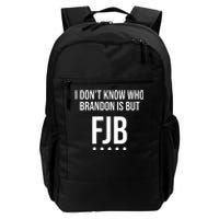 I Dont Know Who Brandon Is But Fjb LetS Go Brandon Lets Go Brandon Daily Commute Backpack