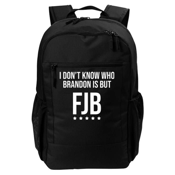 I Dont Know Who Brandon Is But Fjb LetS Go Brandon Lets Go Brandon Daily Commute Backpack