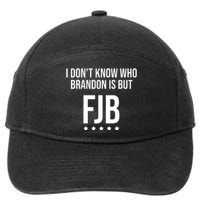 I Dont Know Who Brandon Is But Fjb LetS Go Brandon Lets Go Brandon 7-Panel Snapback Hat