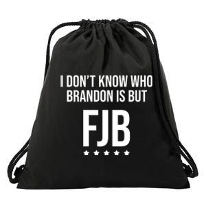 I Dont Know Who Brandon Is But Fjb LetS Go Brandon Lets Go Brandon Drawstring Bag