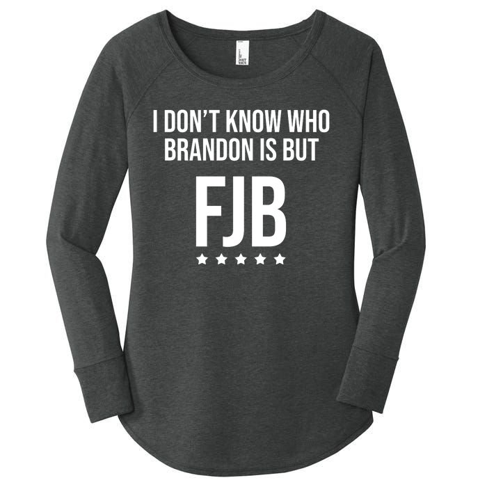 I Dont Know Who Brandon Is But Fjb LetS Go Brandon Lets Go Brandon Women's Perfect Tri Tunic Long Sleeve Shirt