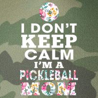 I DON'T KEEP CALM I'M A PICKLEBALL MOM Legacy Tie Dye Trucker Hat