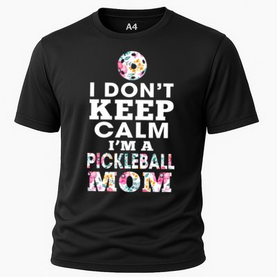 I DON'T KEEP CALM I'M A PICKLEBALL MOM Performance Shirt