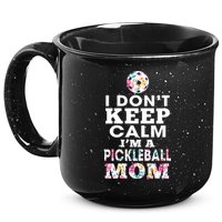 I DON'T KEEP CALM I'M A PICKLEBALL MOM 15oz Campfire Ceramic Mug