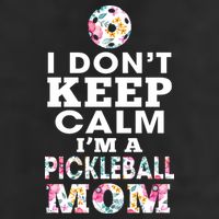I DON'T KEEP CALM I'M A PICKLEBALL MOM 15oz Campfire Ceramic Mug