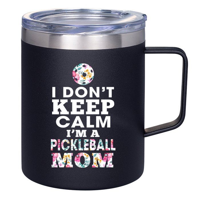 I DON'T KEEP CALM I'M A PICKLEBALL MOM 12oz Stainless Steel Coffee Mug