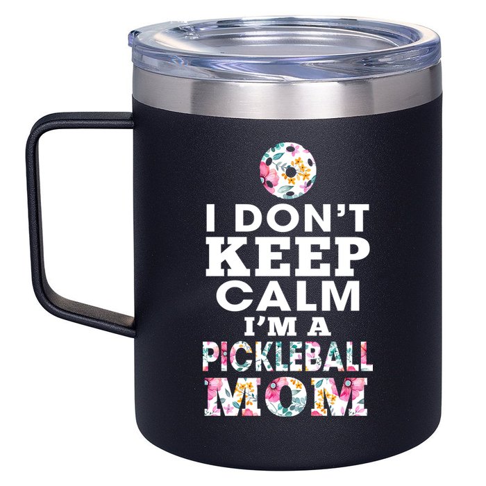I DON'T KEEP CALM I'M A PICKLEBALL MOM 12oz Stainless Steel Coffee Mug