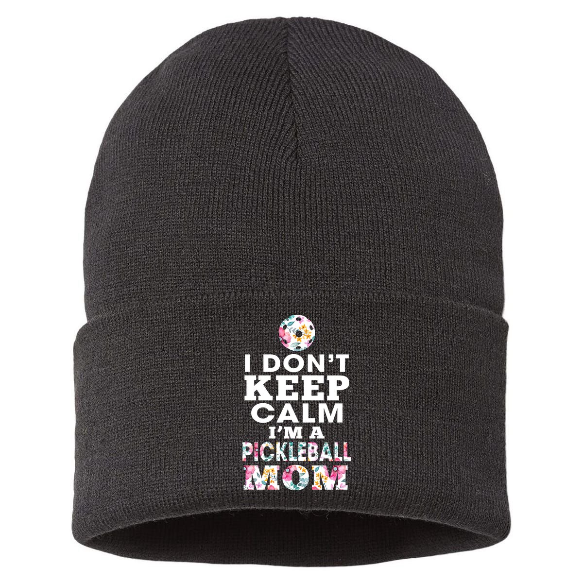 I DON'T KEEP CALM I'M A PICKLEBALL MOM Sustainable Knit Beanie