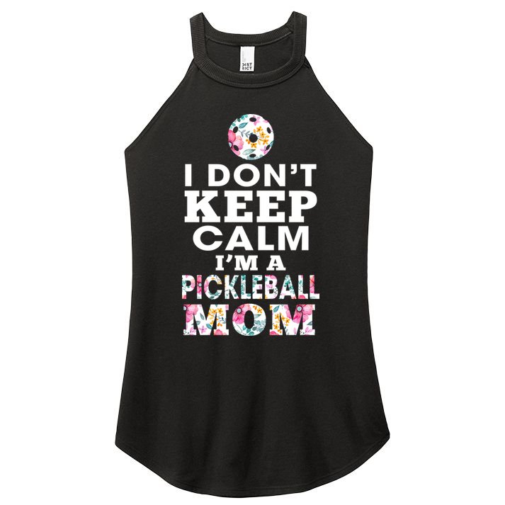 I DON'T KEEP CALM I'M A PICKLEBALL MOM Women's Perfect Tri Rocker Tank