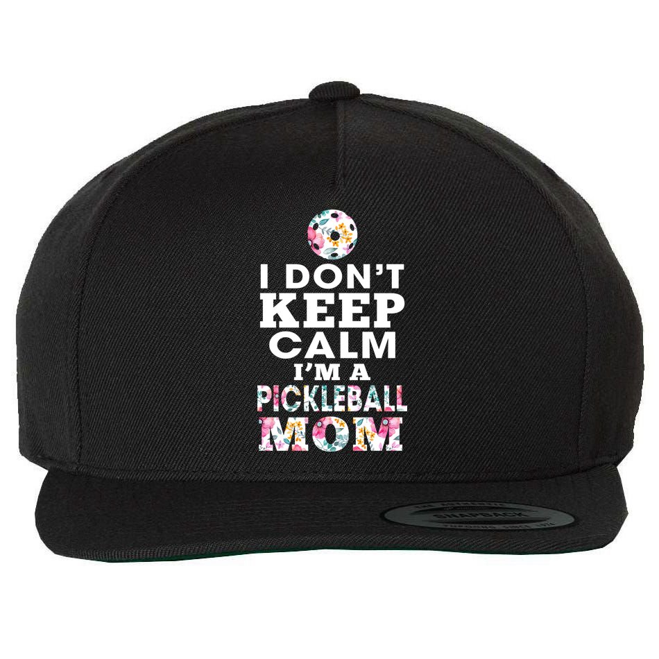 I DON'T KEEP CALM I'M A PICKLEBALL MOM Wool Snapback Cap