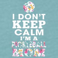 I DON'T KEEP CALM I'M A PICKLEBALL MOM Sueded Cloud Jersey T-Shirt