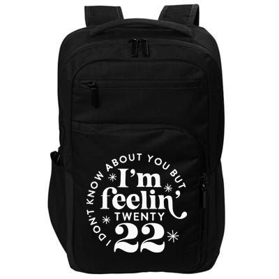 I Dont Know About You But Im Feeling Twenty 22 Impact Tech Backpack