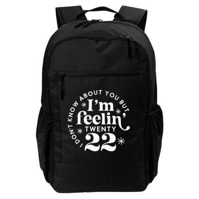 I Dont Know About You But Im Feeling Twenty 22 Backpack