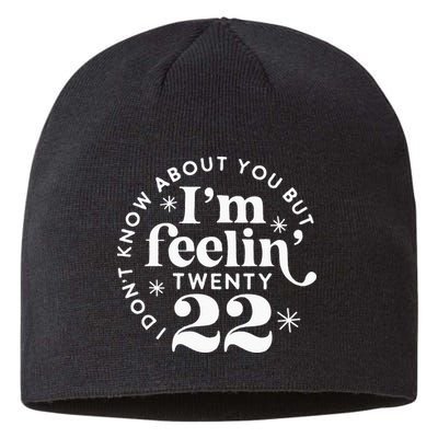 I Dont Know About You But Im Feeling Twenty 22 Sustainable Beanie
