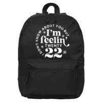 I Dont Know About You But Im Feeling Twenty 22 16 in Basic Backpack