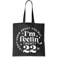 I Dont Know About You But Im Feeling Twenty 22 Bag