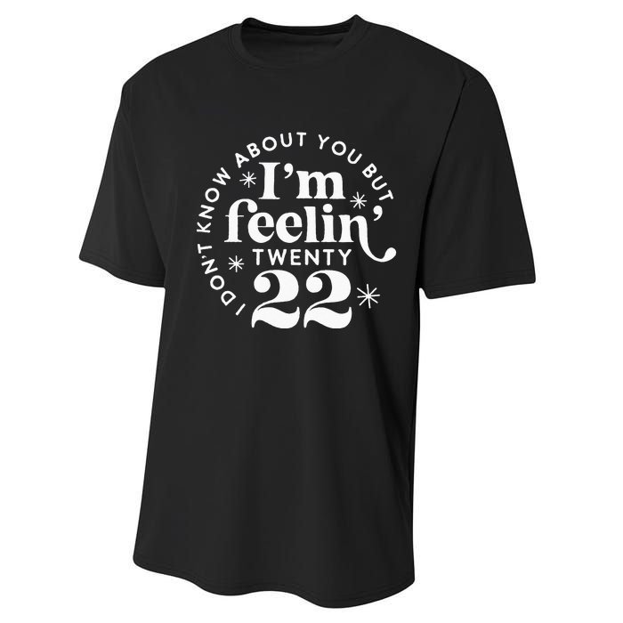 I Dont Know About You But Im Feeling Twenty 22 Performance Sprint T-Shirt