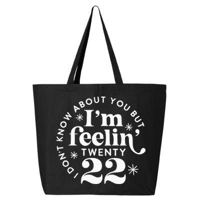 I Dont Know About You But Im Feeling Twenty 22 25L Jumbo Tote