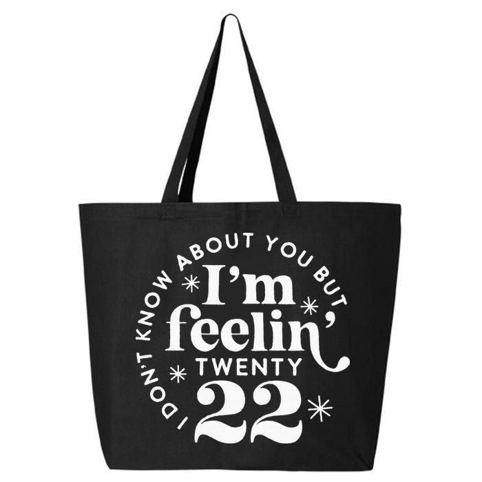 I Dont Know About You But Im Feeling Twenty 22 25L Jumbo Tote