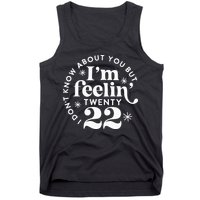 I Dont Know About You But Im Feeling Twenty 22 Tank Top