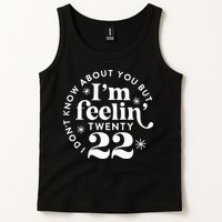 I Dont Know About You But Im Feeling Twenty 22 Tank Top