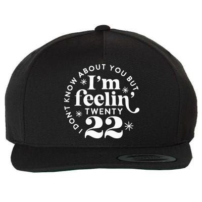 I Dont Know About You But Im Feeling Twenty 22 Wool Snapback Cap