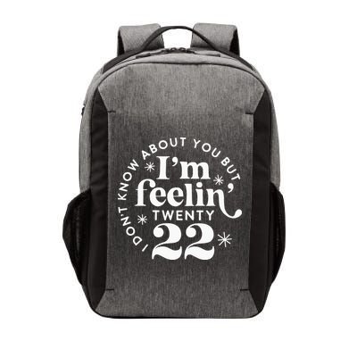 I Dont Know About You But Im Feeling Twenty 22 Vector Backpack