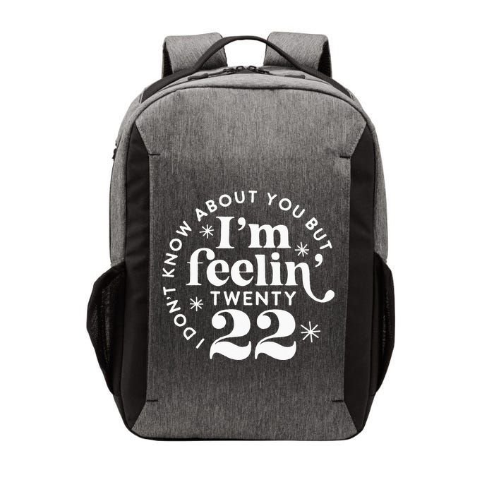I Dont Know About You But Im Feeling Twenty 22 Vector Backpack