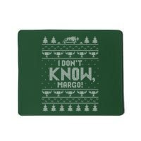 I DonT Know Margo Mousepad